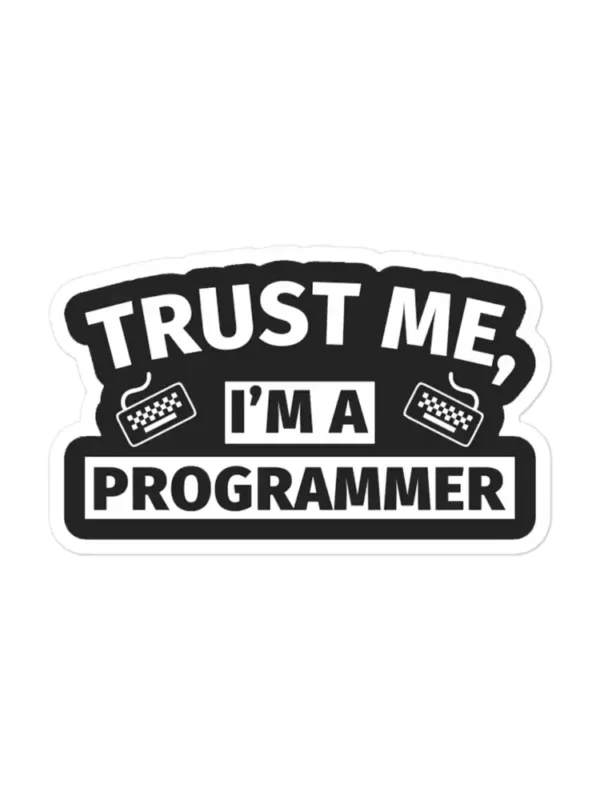 Trust me I am a programmer Sticker