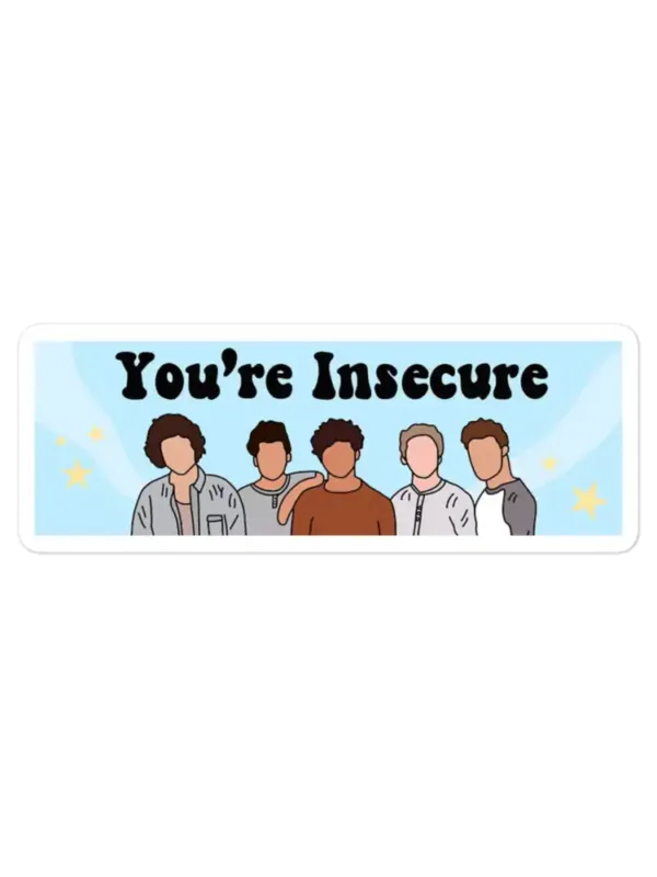 You're Insecure One Direction Bumper Sticker Sticker