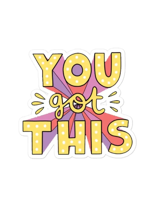 You got this Sticker
