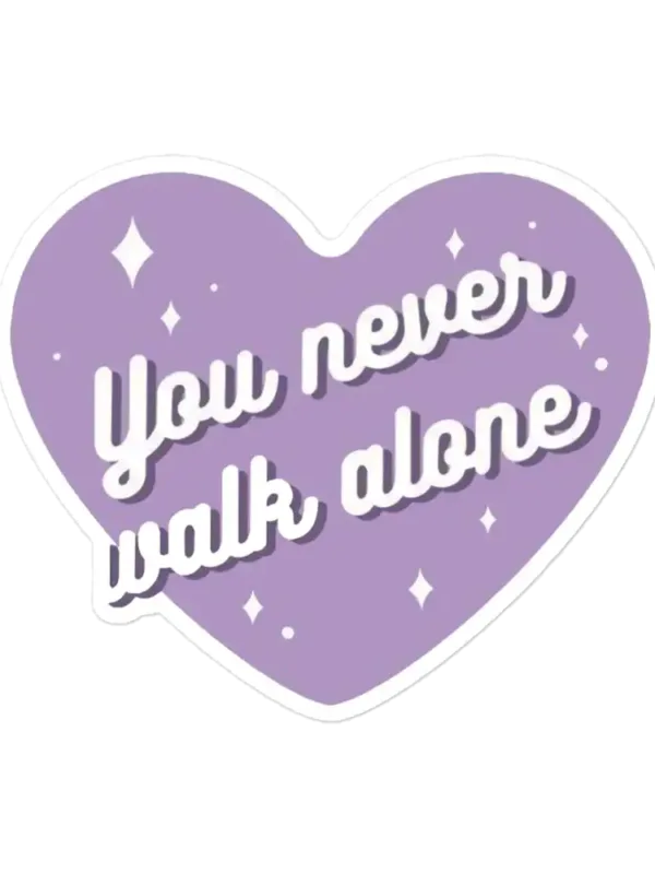 You Never Walk Alone Sticker