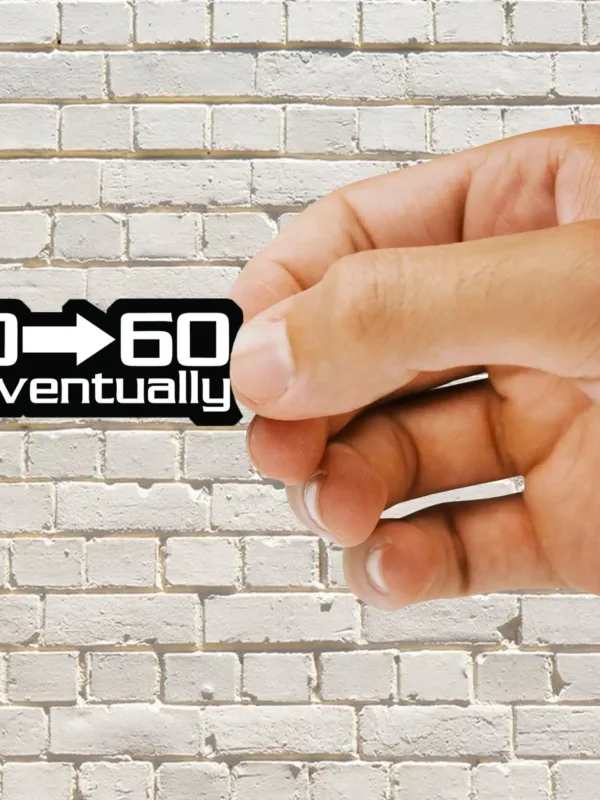 0-60 Eventually Sticker - Dheeth By Nature SINGLE5024A 1745102016451 545911559 - Dheeth By Nature