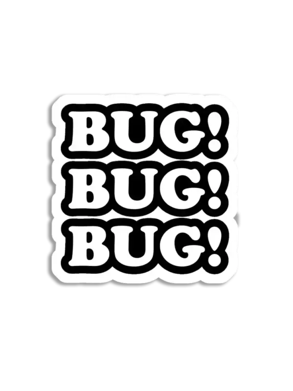 Bug Bug Bug Sticker