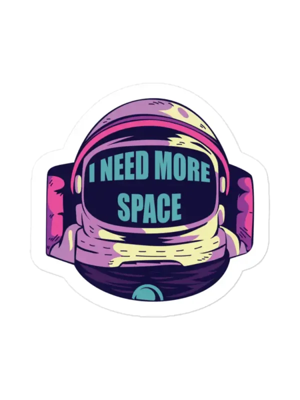 Astronaut I Need More Space Sticker