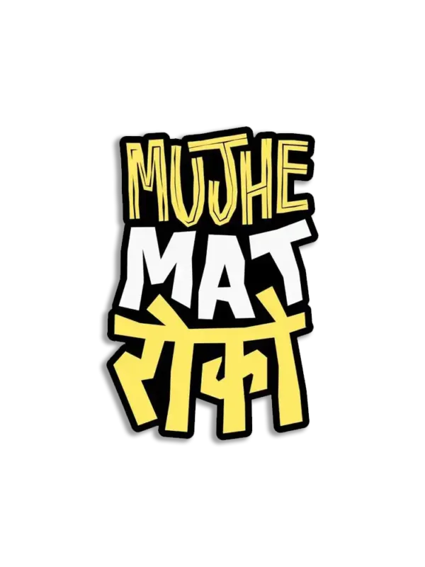 Mujhe mat Roko Sticker