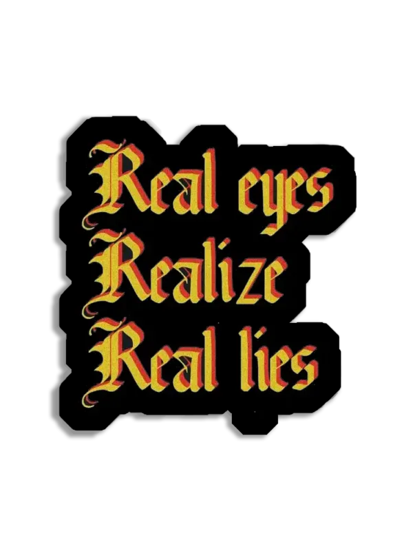 Real Eyes realize Real Lies Sticker