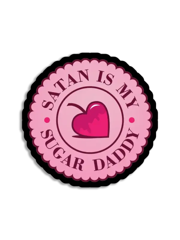 Satan is my Sugar Daddy Sticker