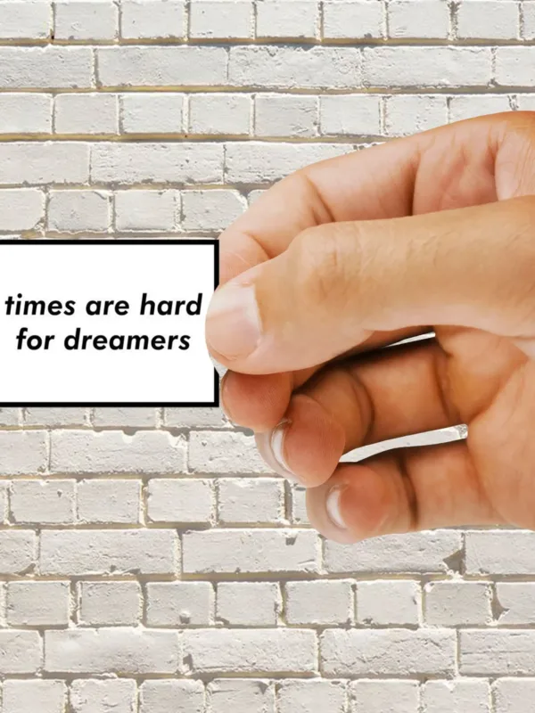 Times are hard for dreamers Sticker - Dheeth By Nature SINGLE5127A 1745102019059 58774066 - Dheeth By Nature