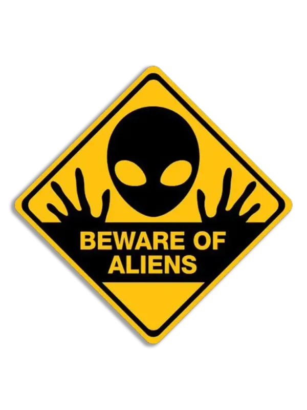 Beware of Aliens Sticker