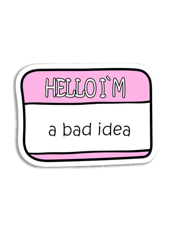 Hello I am a Bad Idea Name Card Sticker