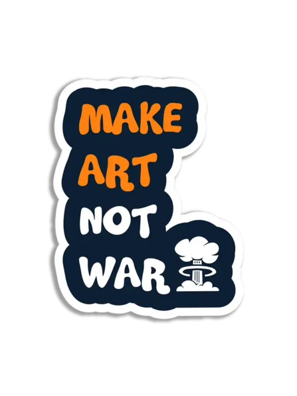 Make Art Not War Sticker