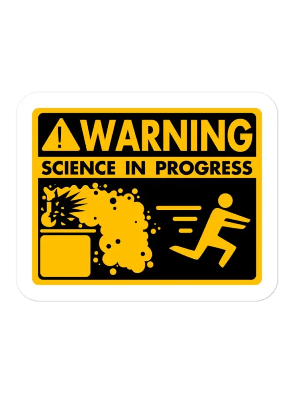 Warning Science in Progress Sticker