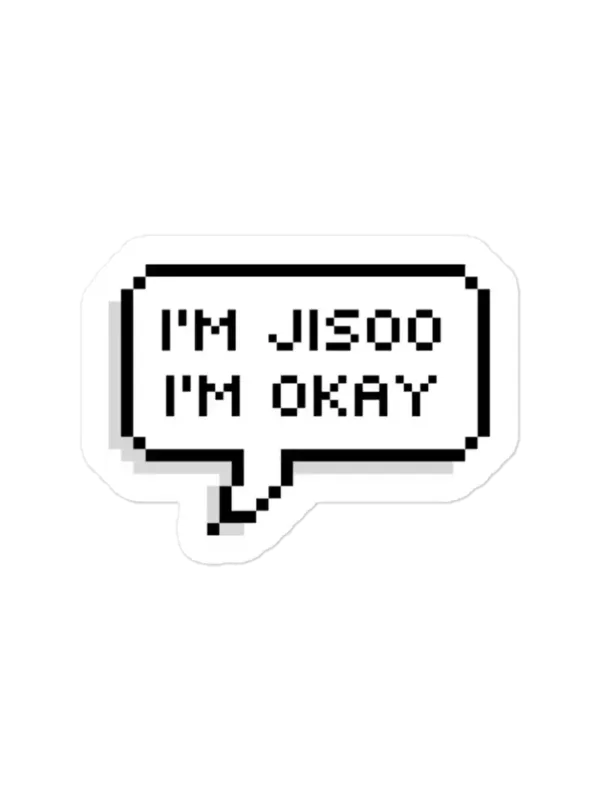 I'm Jisoo I'm Okay Sticker