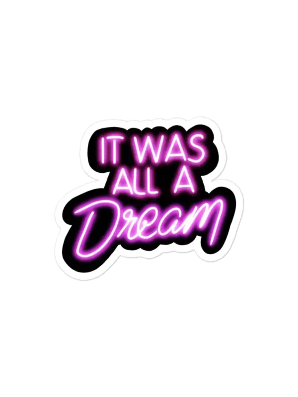 It was all a Dream Neon Light Sticker