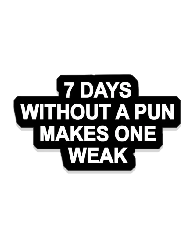 Seven Days without a pun makes one weak Sticker
