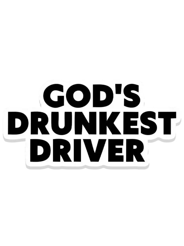 God's Drunkest Driver Sticker