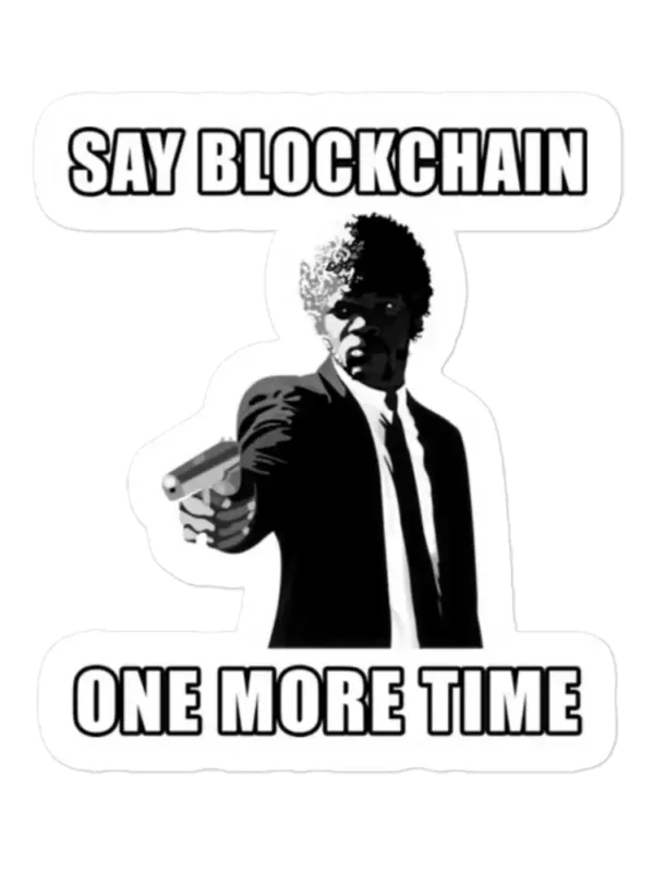 Say Blockchain One More Time Sticker