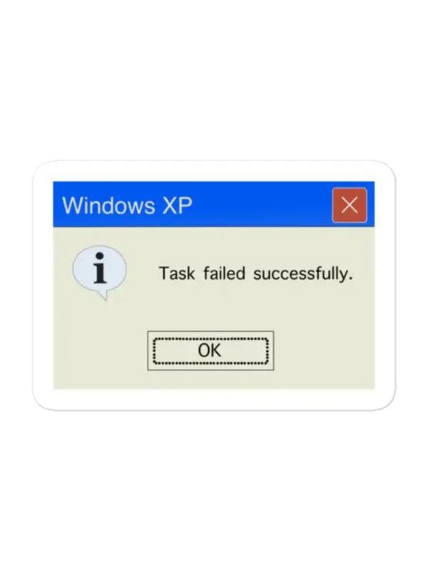 Task Failed Successfully Sticker