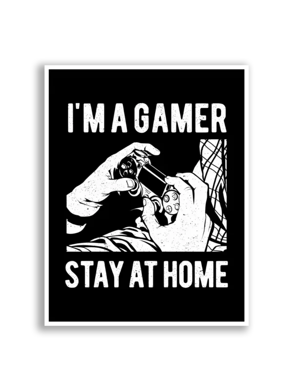 I'm a Gamer, Stay at Home Sticker