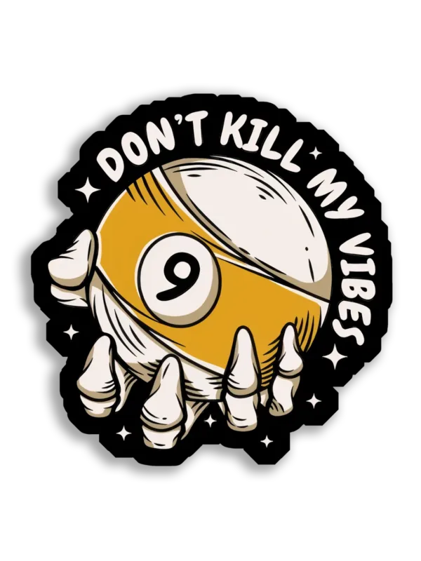 Don't Kill My Vibes Billiards Sticker