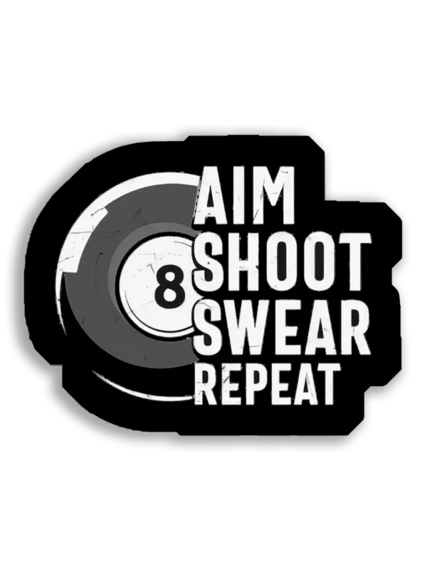 Aim, Shoot, Swear, Repeat Sticker