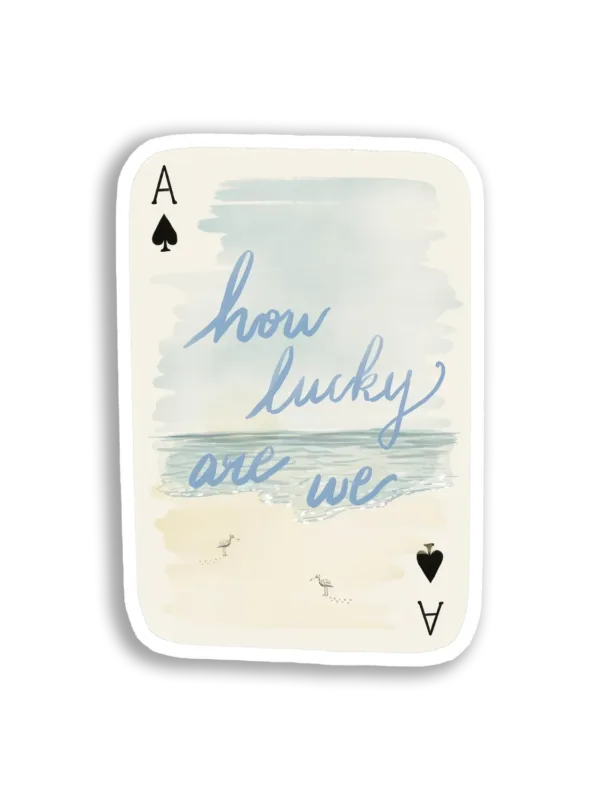 How Lucky Are We Sticker