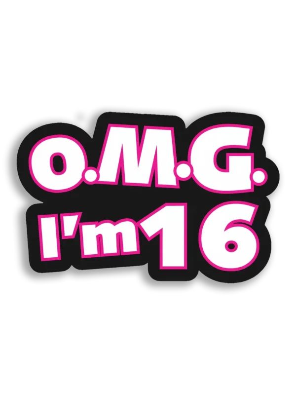 OMG, I'm 16! Sticker