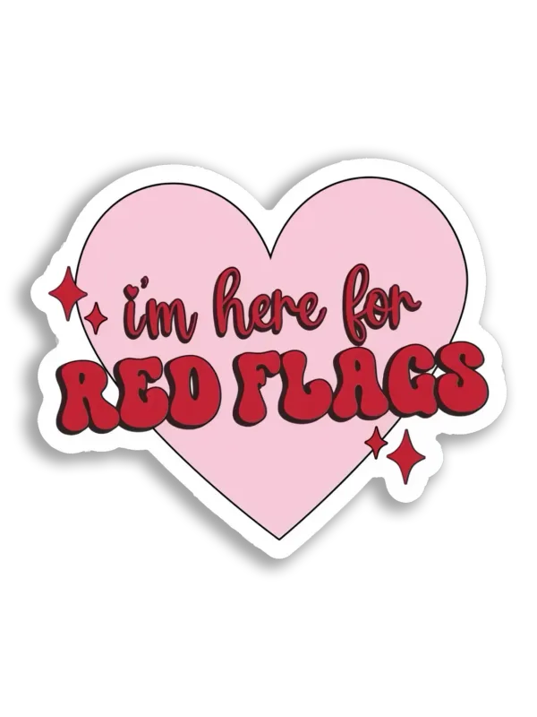 I'm Here For Red Flags Sticker