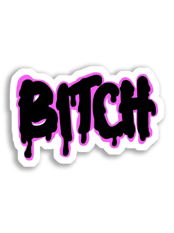 Bitch in Drippy Pink Graffiti Sticker