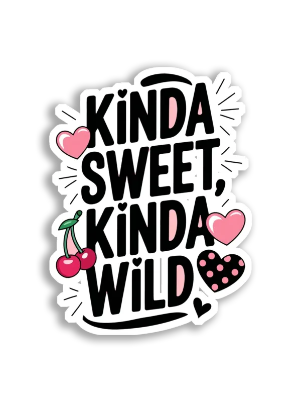 Kinda Sweet, Kinda Wild Sticker