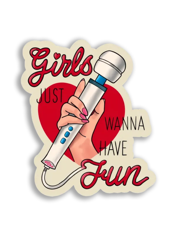 Girls Just Wanna Have Fun Sticker
