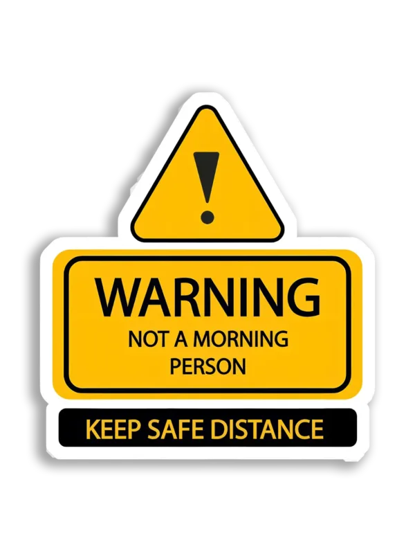 Warning Not a Morning Person Sticker