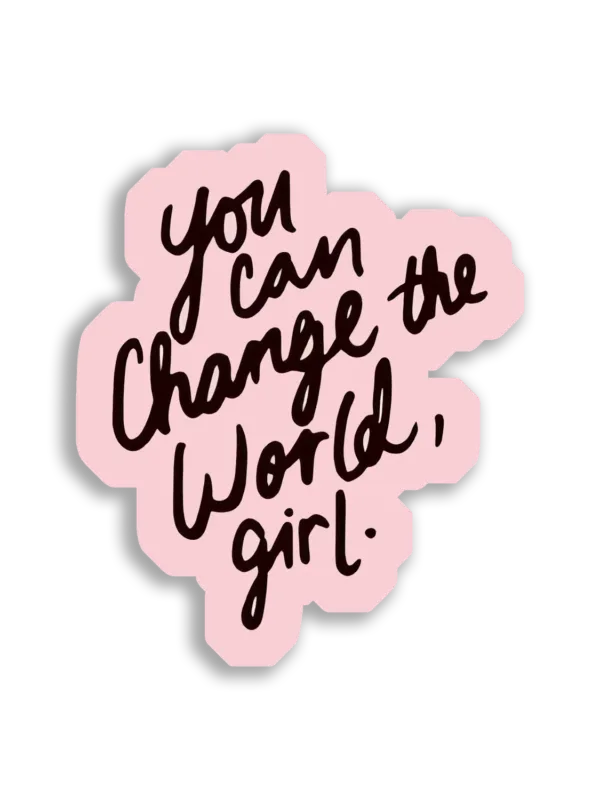 You Can Change the World, Girl Sticker