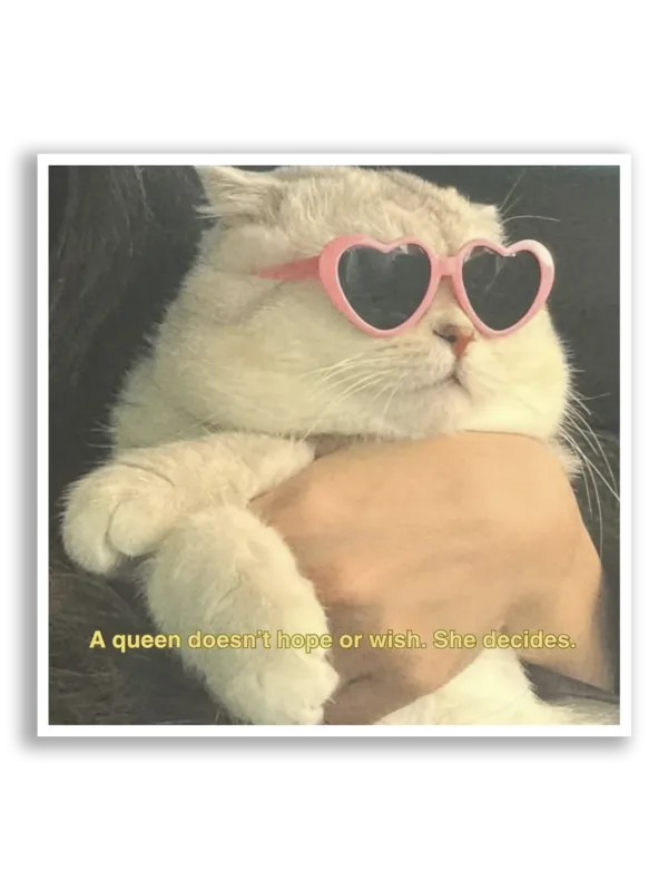 A Queen Doesn't Hope or Wish Sticker