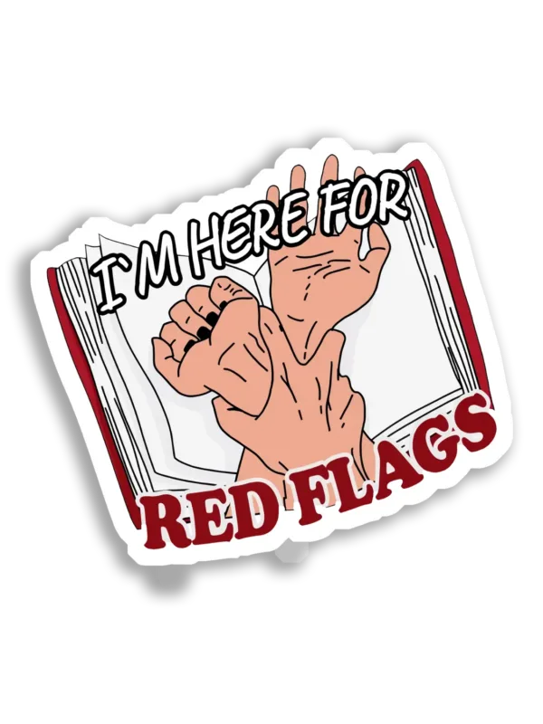 I'm Here For the Red Flags Sticker