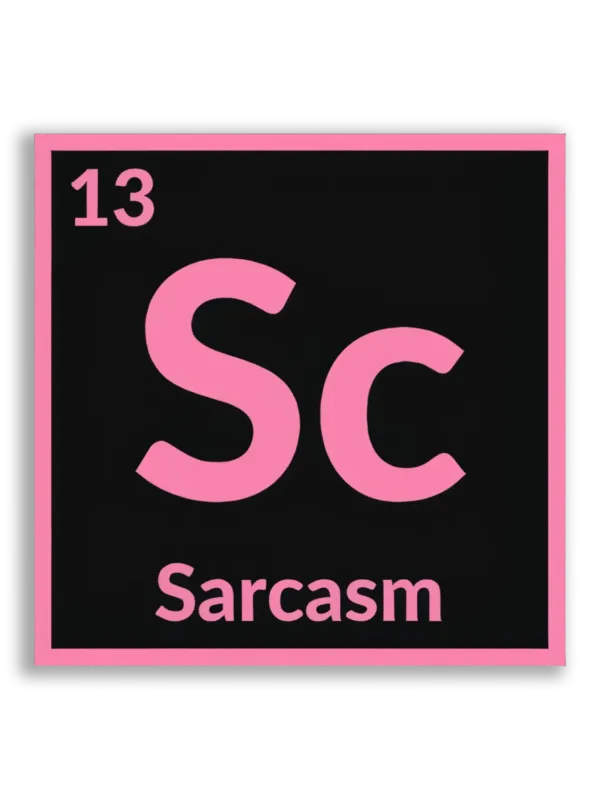 Element 13 Sarcasm Sticker