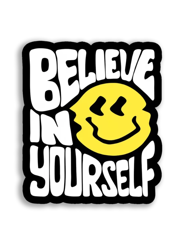 Believe in Yourself With Smiley Face Sticker