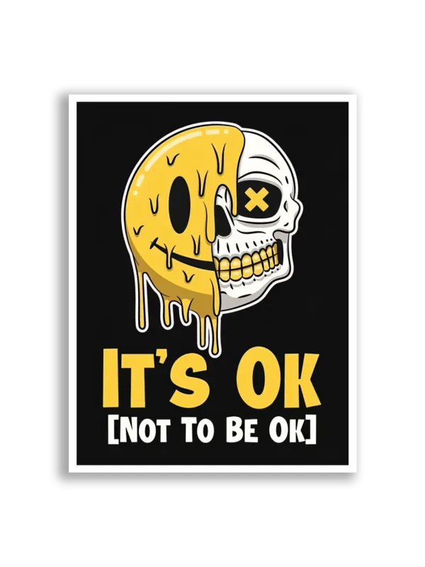It's Ok Not To Be Ok Sticker