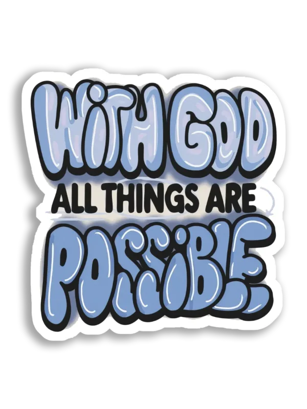 With God All Things Are Possible Sticker