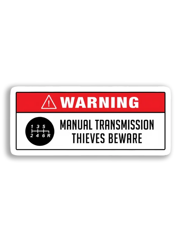 Warning Manual Transmission, Thieves Beware Car Sticker