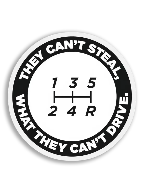 They Can't Steal What They Can't Drive Car Sticker