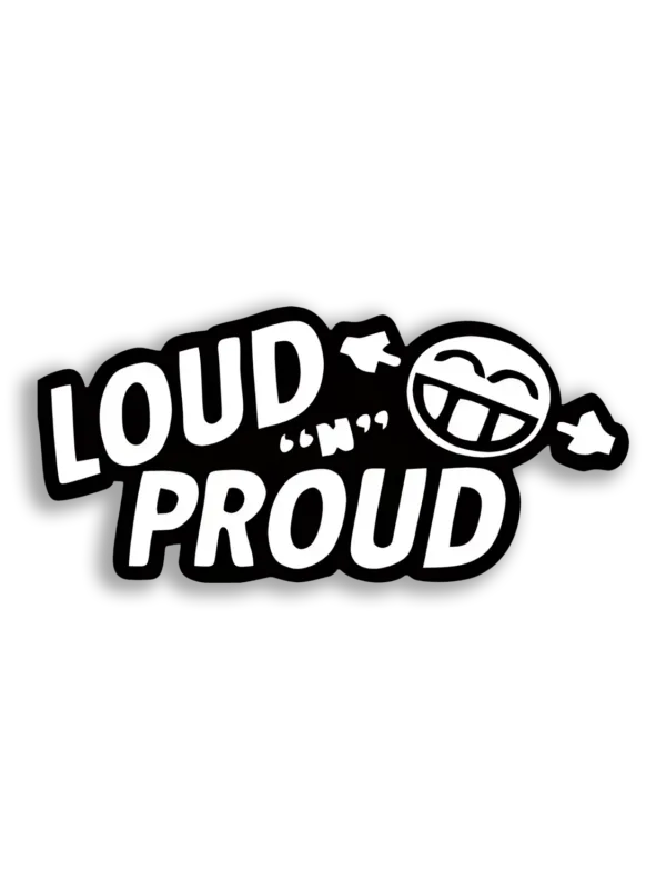 Loud and Proud Car Sticker