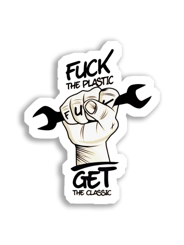 F*** the Plastic, Get the Classic Car Sticker
