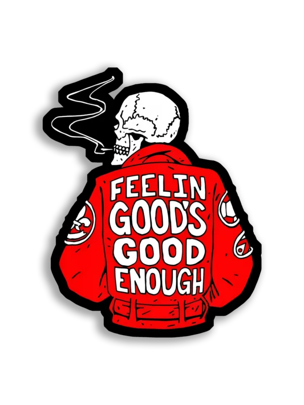 Feelin' Good's Good Enough Car Sticker