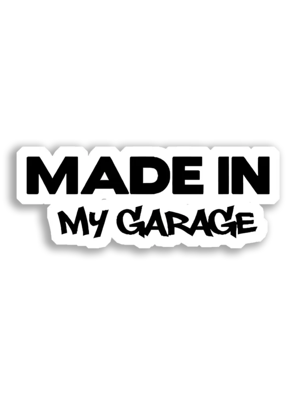 Made in My Garage Car Sticker