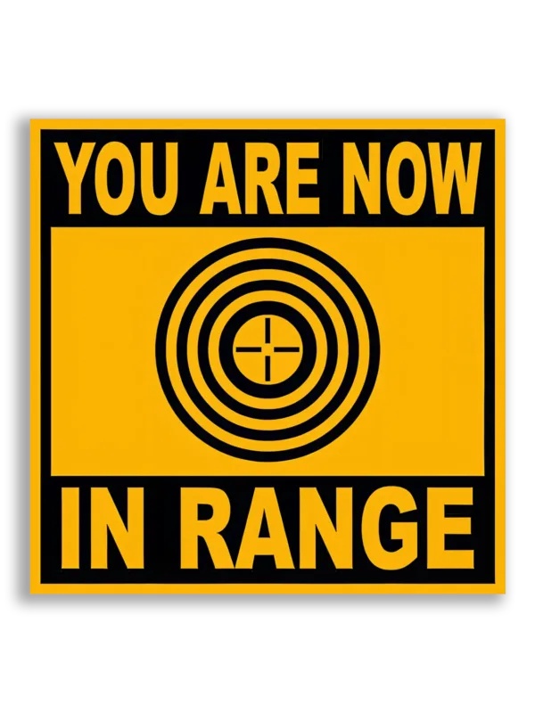 You Are Now in Range Sticker