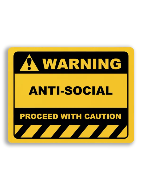Warning Anti-Social, Proceed With Caution Sticker