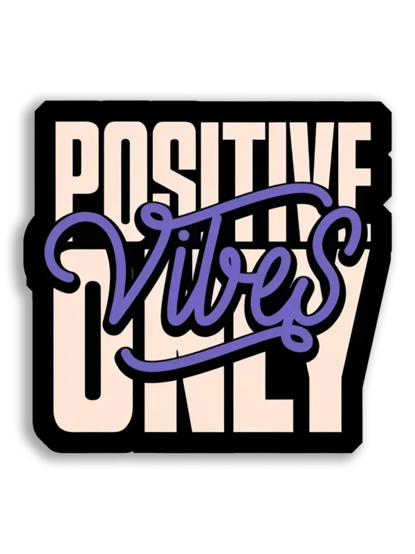 Positive Vibes Only Sticker