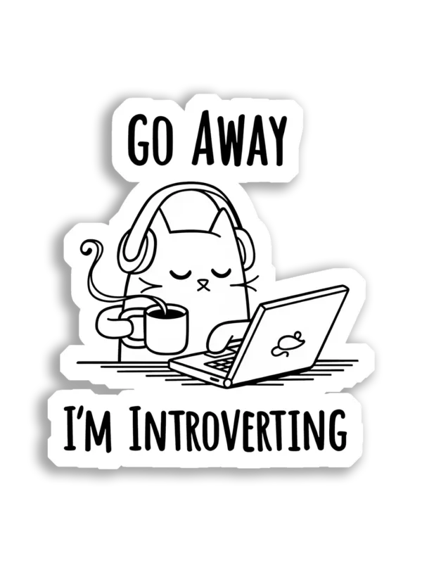 Go Away, I'm Introverting Sticker