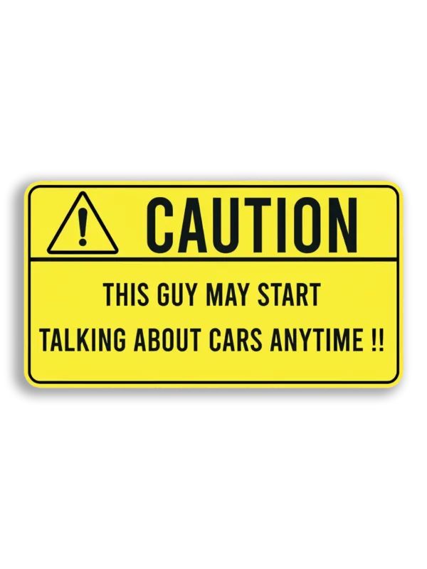 Caution May Start Talking About Cars Sticker