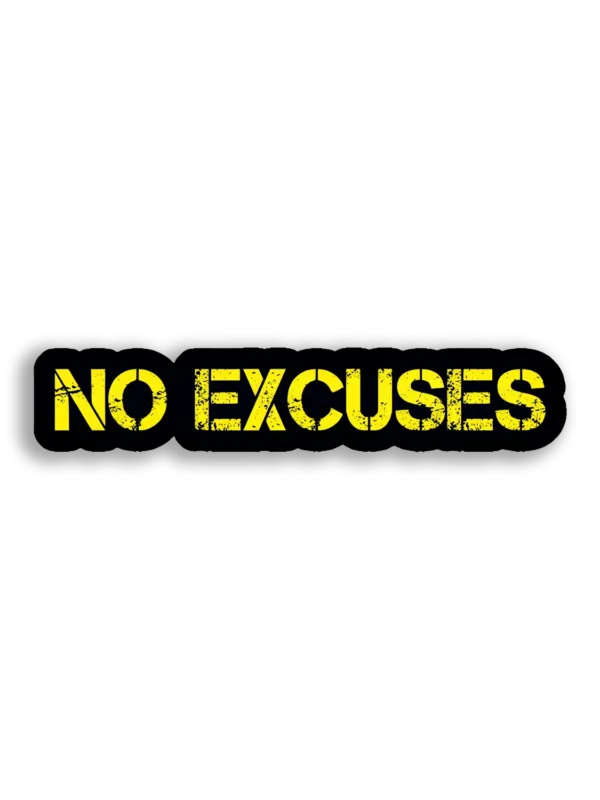 No Excuses Sticker Image Sticker
